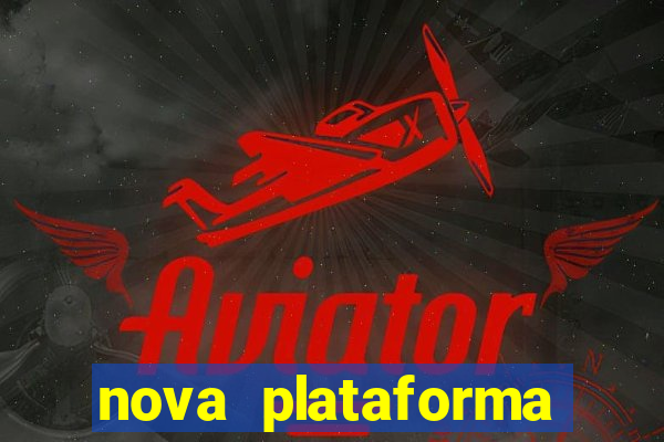 nova plataforma pagando muito